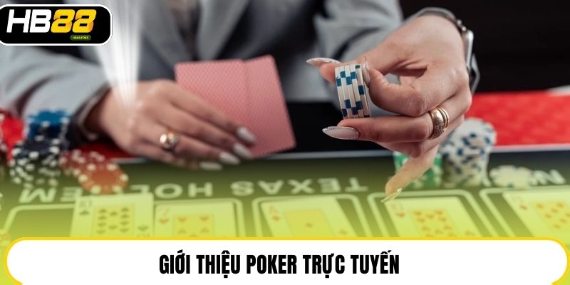 Giới thiệu Poker trực tuyến