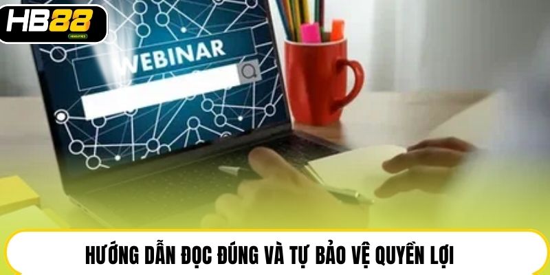 Hướng dẫn đọc đúng và tự bảo vệ quyền lợi