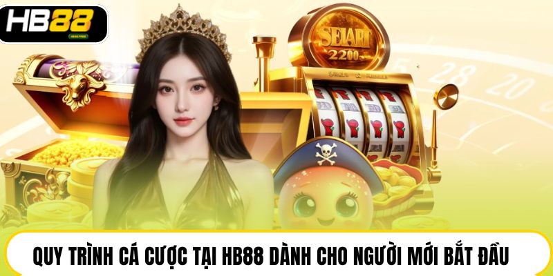 Quy trình cá cược tại HB88 dành cho người mới bắt đầu