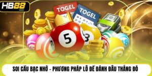 Soi Cầu Bạc Nhớ - Phương Pháp Lô Đề Đánh Đâu Thắng Đó
