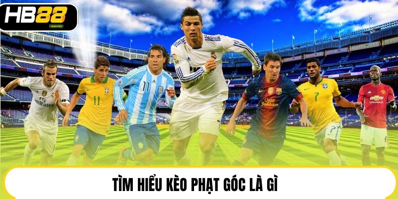 Tìm hiểu kèo phạt góc là gì